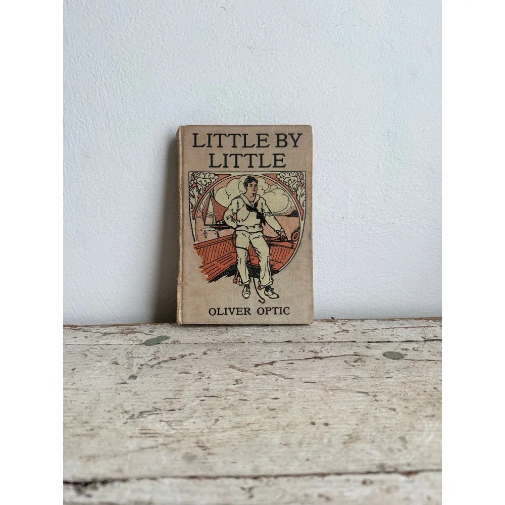 Antique Little by Little Oliver Optic Hardcover Book Juvenile Fiction